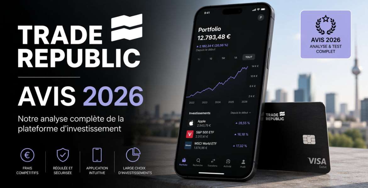Trade republic avis 2026 : faut-il choisir ce courtier ?