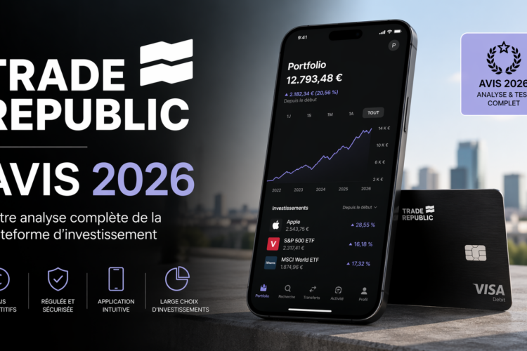 Trade republic avis 2026 : faut-il choisir ce courtier ?